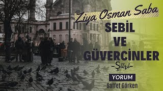 Sebil ve Güvercinler- Ziya Osman Saba - Şiir-