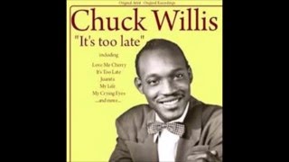 Watch Chuck Willis Its Too Late video