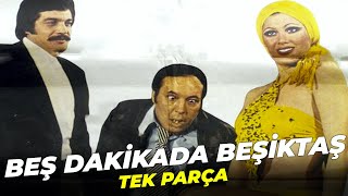 Beş Dakikada Beşiktaş Feri Cansel Eski Türk Filmi Full İzle