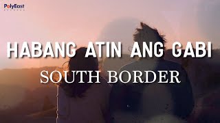 Watch South Border Habang Atin Ang Gabi video