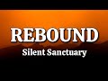 Rebound - Silent Sanctuary (Lyrics)