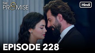 The Promise Episode 228 Hindi Dubbed