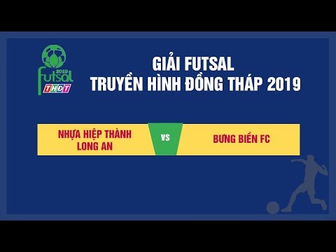 Trực tiếp Giải Futsal 2019 | Nhựa Hiệp Thành Long An | 5 - 3 | Bưng Biền FC | THDT