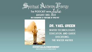 Episode 107: Dr. Yael Green: The Water Matrix