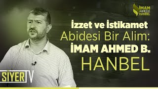 İzzet Ve İstikamet Abidesi Bir Alim İmam Ahmed B. Hanbel Muhammed Emin Yıldırım