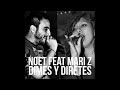 Noet ft. Mari Z  - Dimes y Diretes