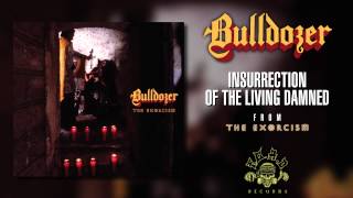 Watch Bulldozer Insurrection Of The Living Damned video