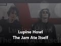 Lupine Howl - The Jam Ate Itself