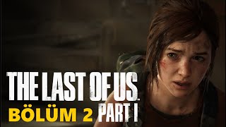 İlk Tanişma The Last Of Us Part 1 Remake Türkçe Bölüm 2 The Last Of Us Part 1 Türkçe 2.Bölüm