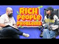 Rich People Problems | MostlySane