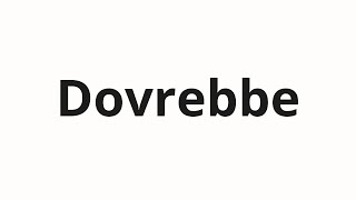 Dovrebbe Nasıl Telaffuz Edilir