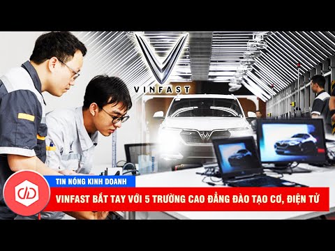 VinFast Bắt Tay Với 5 Trường Cao Đẳng Kỹ Thuật, Đảm Bảo Cơ Hội Cho Các Học Viên Khi Ra Trường
