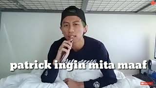 DRAMA!!! patrick mau minta MAAF?? patrik dan rahmade