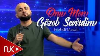 Mehdi Masalli - Onu Men Gozel Sevirdim 2025 Official Video