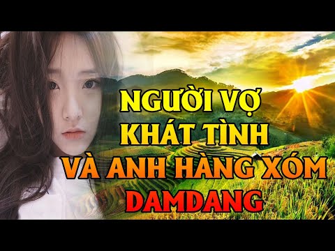 Tâm Sự Thầm Kín Đêm Khuya-NGƯỜI V.Ợ KHÁ.T TÌN.H VÀ ANH HÀNG XÓM DAMDANG-Hay Ghen Không Nên Xem