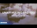 Willy Garte - Una't Huling Pag-ibig (Official Lyric Video)