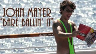 Watch John Mayer Bare Ballin video