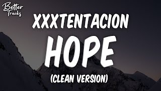 XXXTENTACION - Hope (Clean) (Lyrics) 🔥 (Hope Clean)