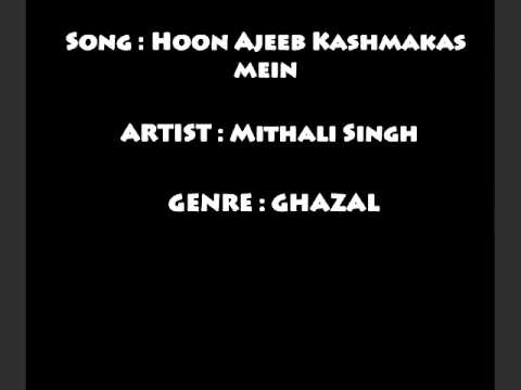 Hoon ajeeb kashmakash mai - Mithali Singh.flv