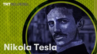 Nikola Tesla Dünya Tarihinin Dönüm Noktaları Trt Belgesel