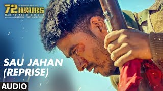 Full Audio: Sau Jahan (Reprise) | 72 HOURS (Martyr Who Never Died) | Mohit Mishra