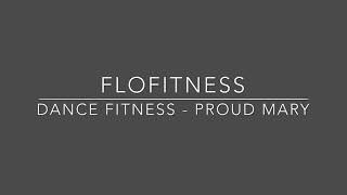Dance Fitness - Proud Mary
