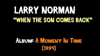 Watch Larry Norman When The Son Comes Back video
