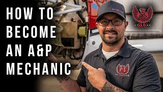 How To Become an Aircraft Mechanic (A&P Mechanic)