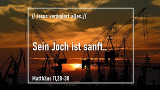 Sein Joch ist sanft - 01.11.2020