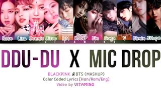 BLACKPINK  BTS – DDU DU DDU DU X MIC DROP Lyrics HANROMENG Color Coded 가사