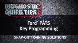 Ford® PATS Key Programming- Diagnostic Quick Tips | Snap-on Training Solutions®
