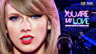 [Remastered 4K] You Are in Love - Taylor Swift - 1989 World Tour 2015 - EAS Chan
