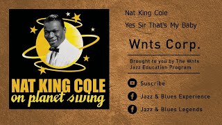 Watch Nat King Cole Yes Sir Thats My Baby video