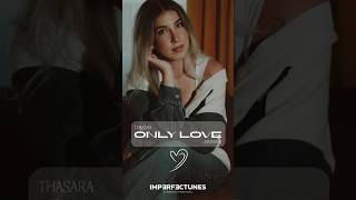 Thasara & Brianna - Only Love  #Imperfectunes  #Music #Lofi