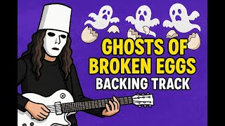 Ghosts Of Broken Eggs Backing Track