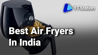 6 Best Air Fryers In India 2019 - Do Not Buy Air Fryer Before Watching this video - Detailed Review