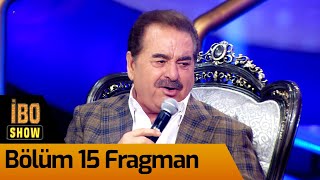 İbo Show 15. Bölüm Fragman