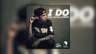 The Kid Ryan - I Do (Tyro & Dj Size Q Remix)
