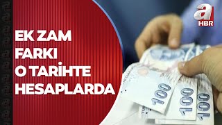 Emekliler dikkat! Ek zamlı maaş farkları için tarih belli oldu | A Haber