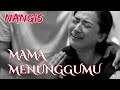 MAMA MENUNGGUMU (BAKAL NANGIS KAMU!!!)- FILM PENDEK - MENGANDUNG BAWANG