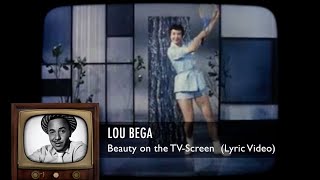 Lou Bega - Beauty On The Tv-Screen - Lyric Video