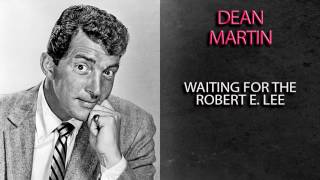 Watch Dean Martin Waiting For The Robert E Lee video