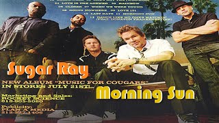 Watch Sugar Ray Morning Sun video