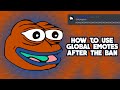 How to use Global Emotes AFTER the ban!