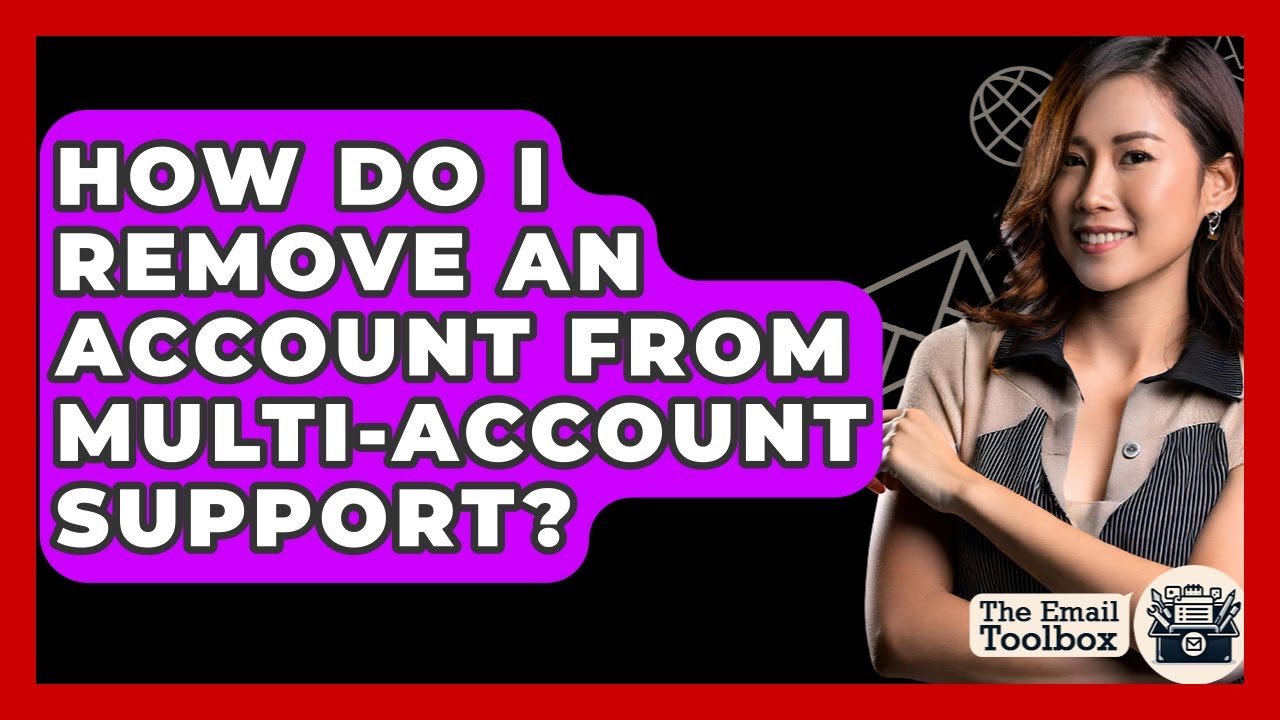 How Do I Remove An Account From Multi-account Support? – How Do I Remove An Account From Multi-account Support? –