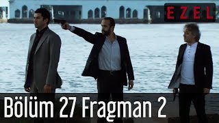 Ezel 27.Bölüm 2.Fragman