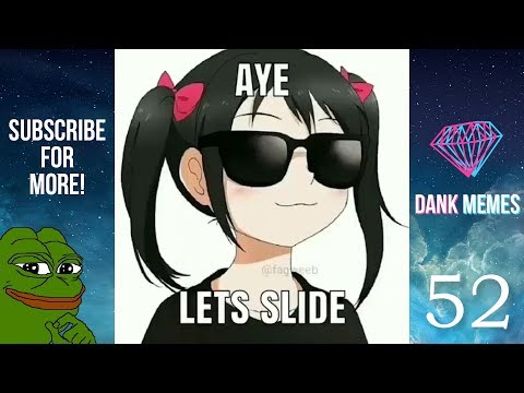 ULTIMATE DANK MEMES COMPILATION #52