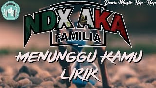 NDX A K A - Menunggu Kamu #LIRIK (Cover Anji)