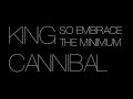 King Cannibal - So... Embrace The Minimum (Live)