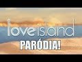Love Island PARÓDIA (By:. Peti)